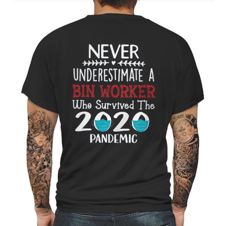 Never Underestimate Who Survived The Pandemic Bin Worker Mens Back Print T-shirt