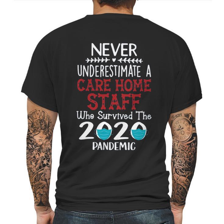 Never Underestimate Who Survived The Pandemic Care Home Staff Mens Back Print T-shirt