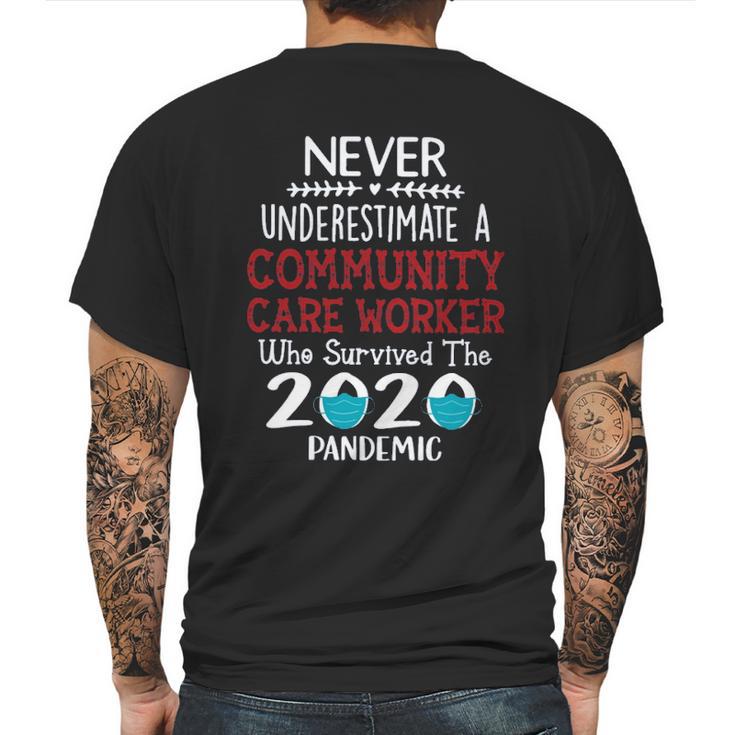 Never Underestimate Who Survived The Pandemic Community Care Worker Mens Back Print T-shirt