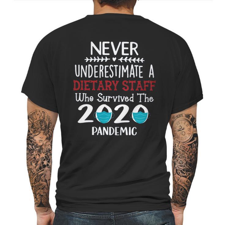 Never Underestimate Who Survived The Pandemic Dietary Staff Mens Back Print T-shirt