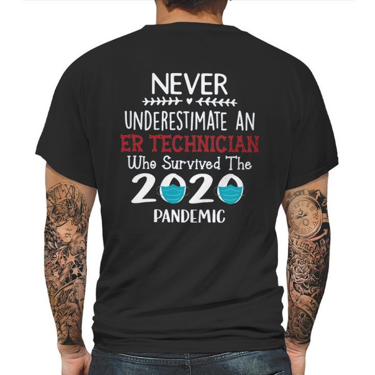 Never Underestimate Who Survived The Pandemic Er Technician Mens Back Print T-shirt