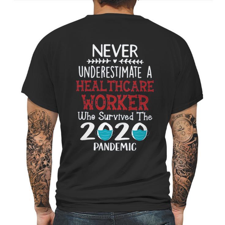 Never Underestimate Who Survived The Pandemic Healthcare Worker Mens Back Print T-shirt