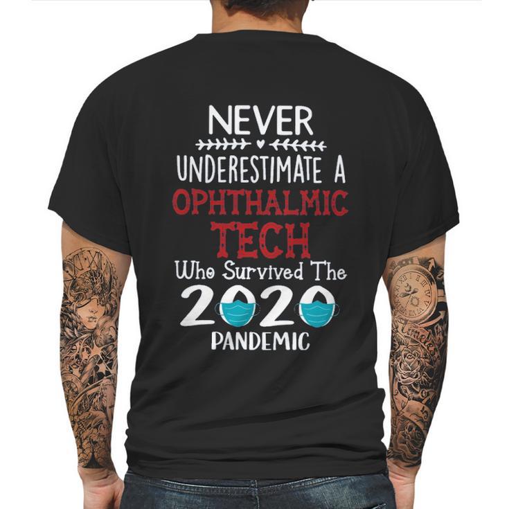 Never Underestimate Who Survived The Pandemic Ophthalmic Tech Mens Back Print T-shirt