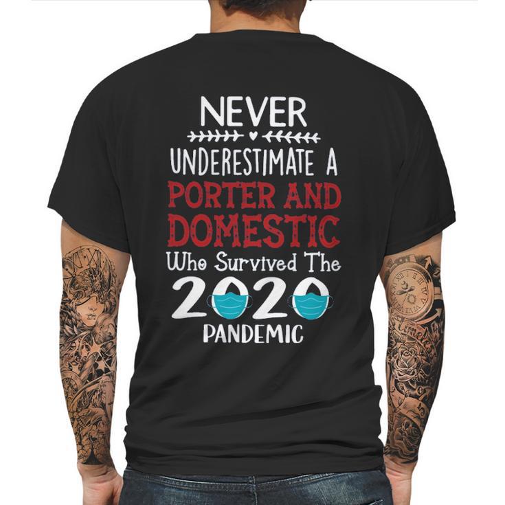 Never Underestimate Who Survived The Pandemic Porter And Domestic Mens Back Print T-shirt