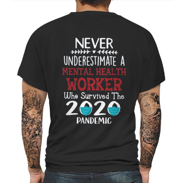 Never Underestimate Who Survived The Pandemic Mental Health Worker Mens Back Print T-shirt