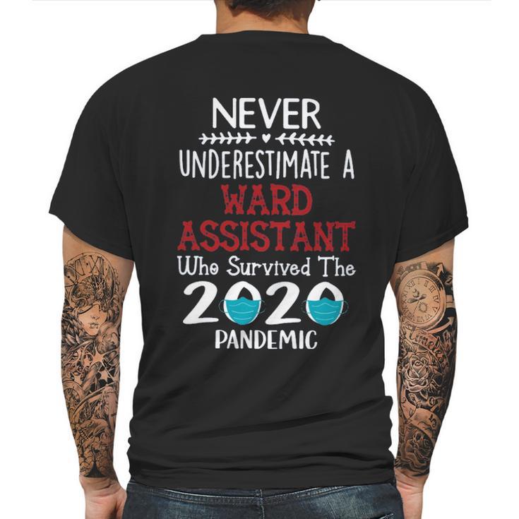 Never Underestimate Who Survived The Pandemic Ward Assistant Mens Back Print T-shirt