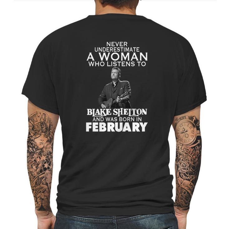 Never Underestimate A Woman Who Listens To Blake Shelton And Was Born In February Shirt Hoodie Sweater Longsleeve T-Shirt Mens Back Print T-shirt