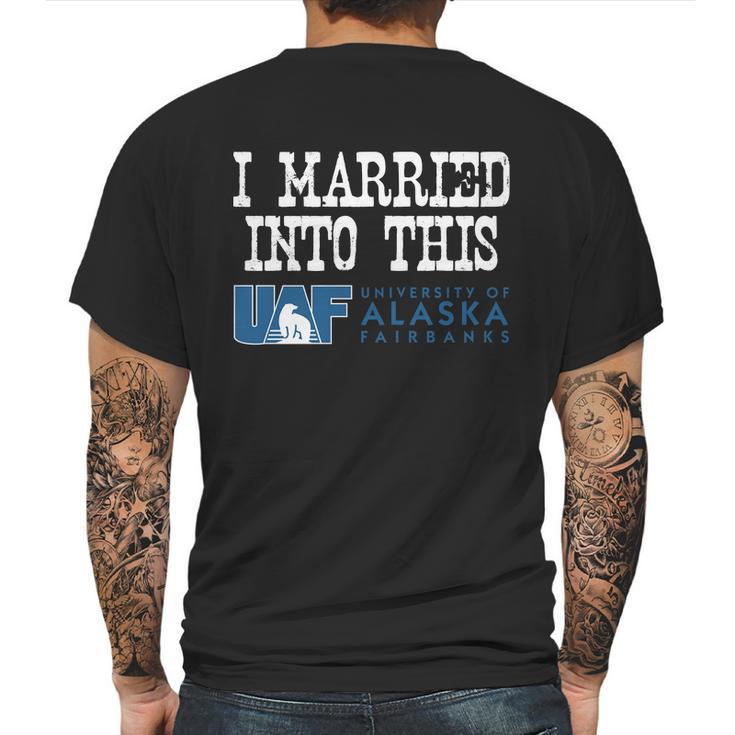 University Of Alaska Fairbanks University Married Into I Married Into This Mens Back Print T-shirt