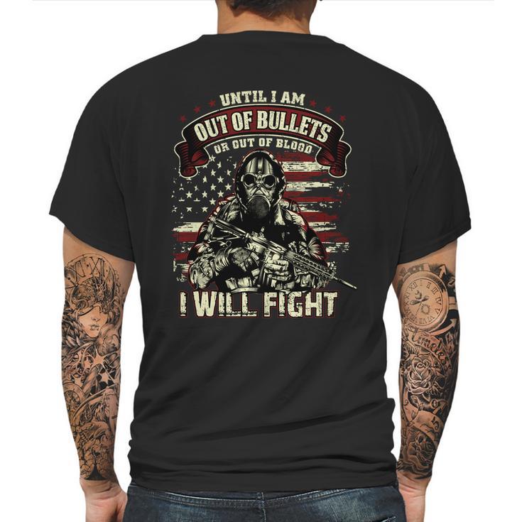 Veteran Until I Am Out Of Bullets I Will Fight Graphic Design Printed Casual Daily Basic Mens Back Print T-shirt