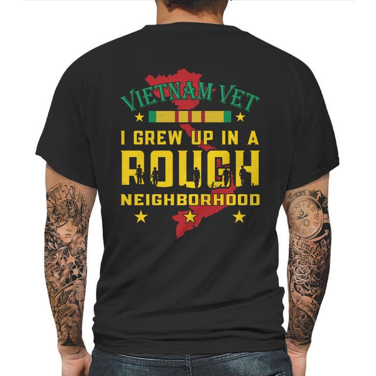 Vietnam Vet I Grew Up In A Rough Neighborhood Mens Back Print T-shirt