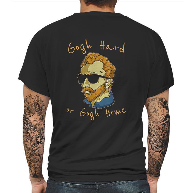 Vincent Van Gogh Hard Or Go Home Artist Humor Pun Mens Back Print T-shirt