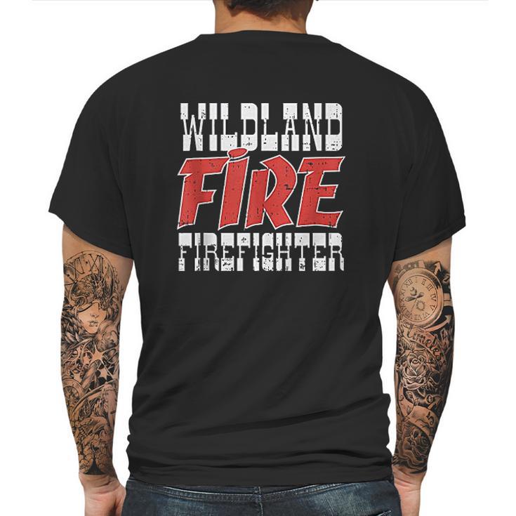 Wildland Fire Firefighter Forest Wildfire Fire Dept Gift Mens Back Print T-shirt