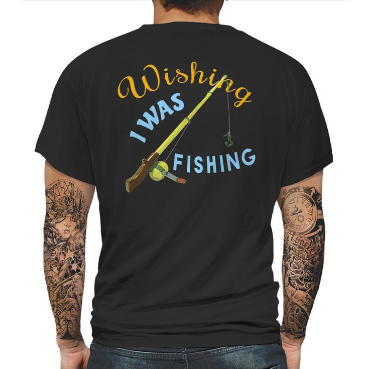 Wishing I Was Fishing Graphic Mens Back Print T-shirt