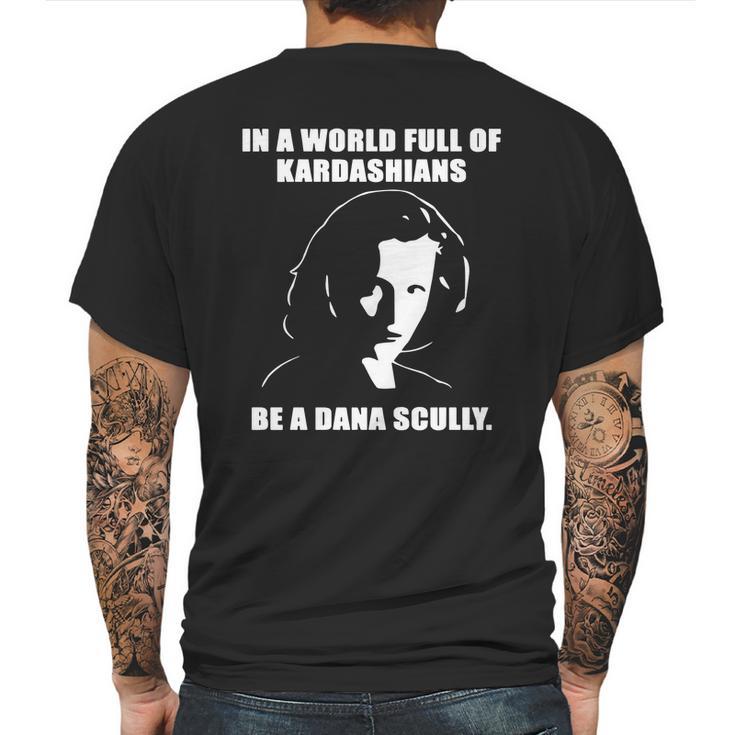 In A World Full Of Kardashians Be A Dana Scully Shirt Mens Back Print T-shirt