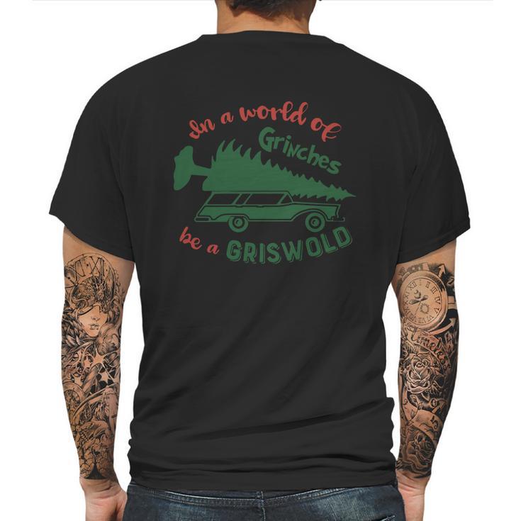 In A World Of Grinches Be A Griswold Mens Back Print T-shirt