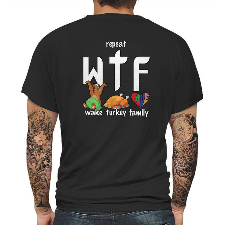 Wtf Wake Turkey Family Funny Thanksgiving Day Tee Mens Back Print T-shirt