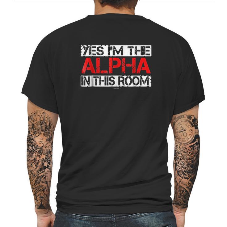 Yes I Am The Alpha In This Room Mens Back Print T-shirt