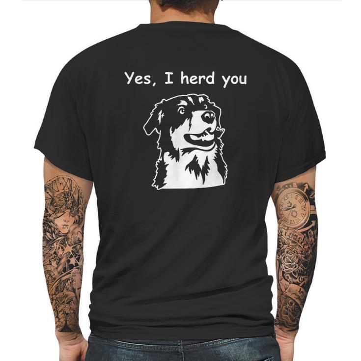 Yes I Herd You Funny Australian Shepherdt Mens Back Print T-shirt