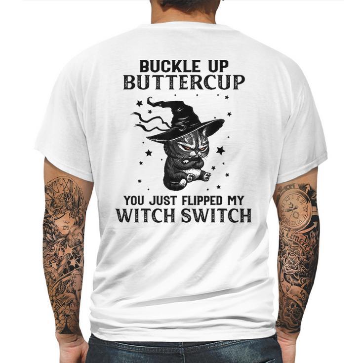 Cat Buckle Up Buttercup You Just Flipped My Witch Switch 3 Mens Back Print T-shirt