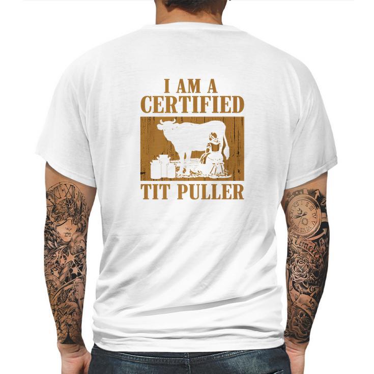 I Am A Certified Tit Puller Funny Gift For Cow Lover Mens Back Print T-shirt