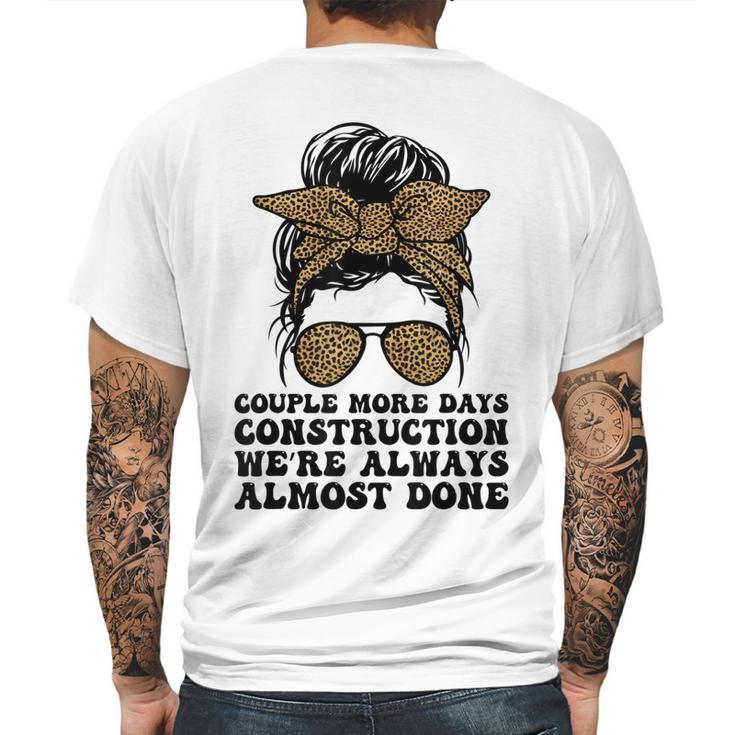 Couple More Days Construction We’Re Always Almost Done Funny V5 Mens Back Print T-shirt