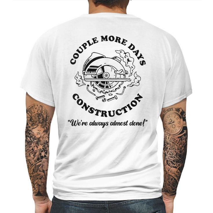 Couple More Days Construction We’Re Always Almost Done  V11 Mens Back Print T-shirt