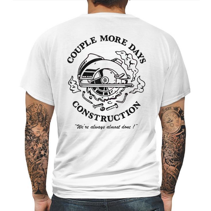 Couple More Days Construction We’Re Always Almost Done V14 Mens Back Print T-shirt