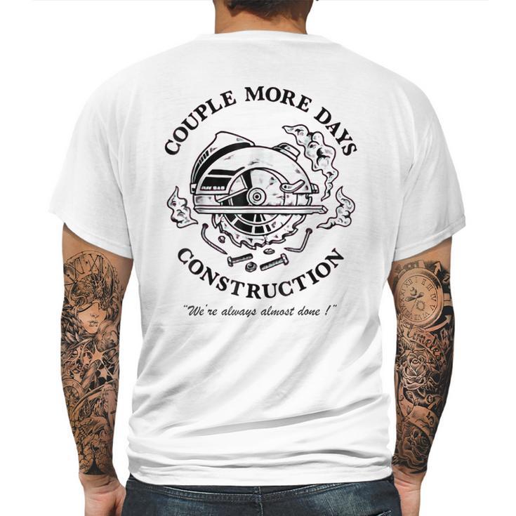 Couple More Days Construction We’Re Always Almost Done  V18 Mens Back Print T-shirt