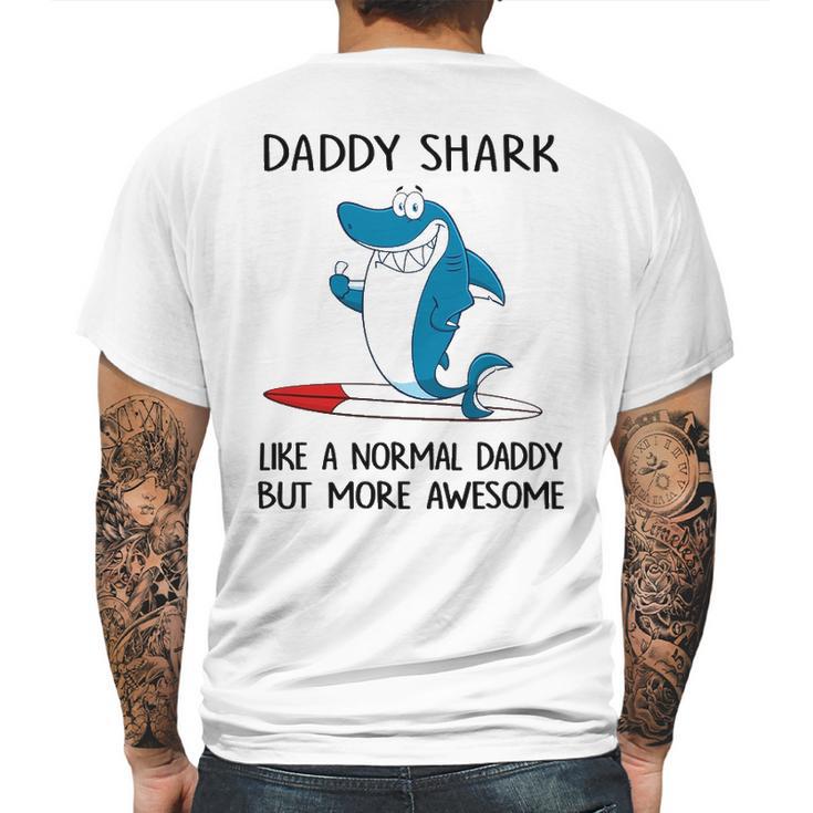 Daddy Gift Daddy Shark Like A Normal Dad But More Awesome Mens Back Print T-shirt