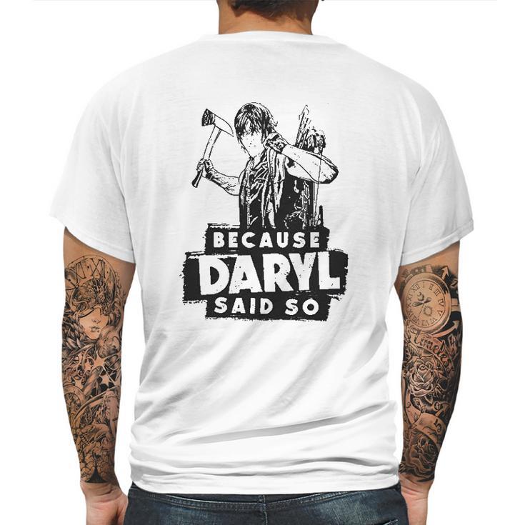 Because Daryl Said So Mens Back Print T-shirt