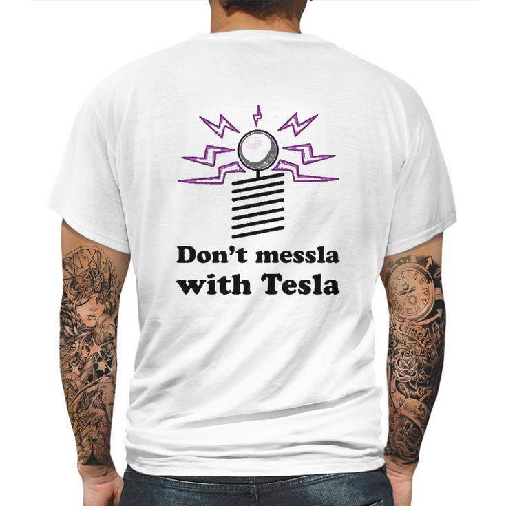 Dont Messla With Tesla Funny Science Mens Back Print T-shirt