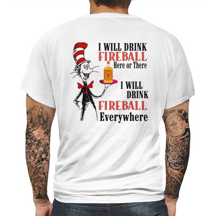 The Dr Seuss I Will Drink Fireball Here Or There I Will Drink Fireball Everywhere Mens Back Print T-shirt