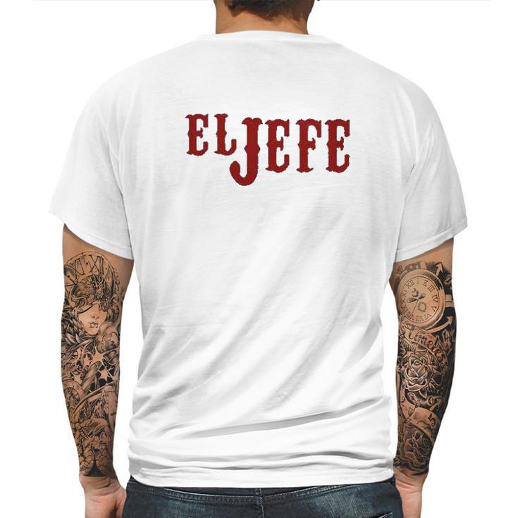 El Jefe The Boss In Spanish Funny Mexican Latino Gangsta Humor Chicano Fathers Day Mens Back Print T-shirt