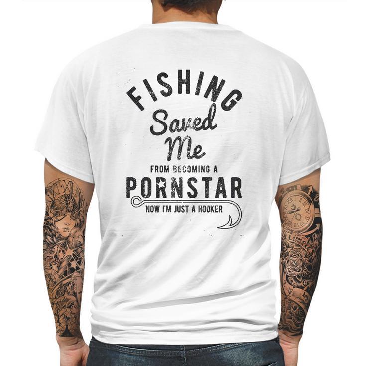 Fishing Saved Me From Being A Pornstar Now Im Just A Hooker Mens Back Print T-shirt