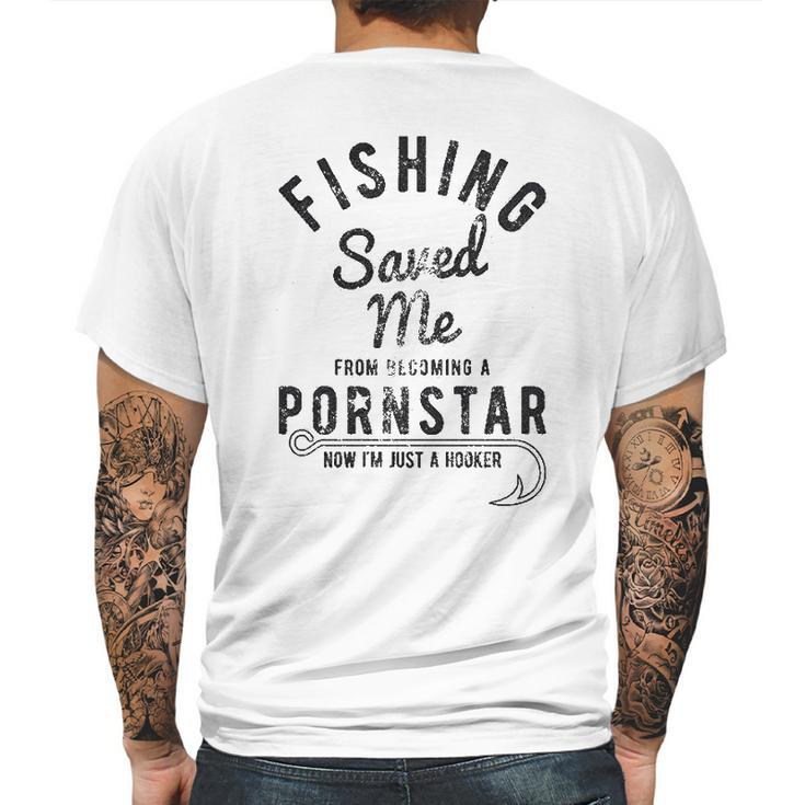 Mens Fishing Saved Me From Being A Pornstar Now Im Just A Hooker Funny Mens Back Print T-shirt