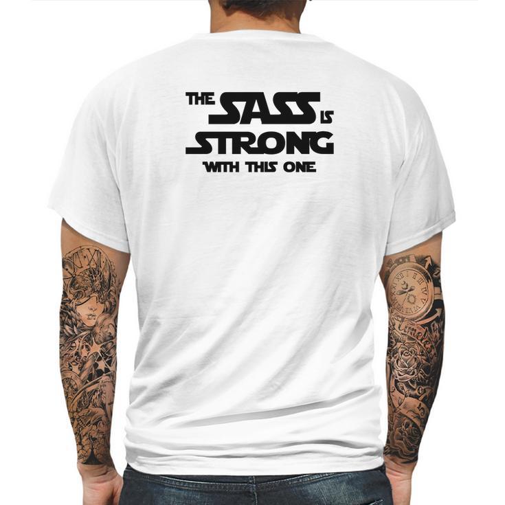 Fitted Funny The Sass Is Strong With This One Mens Back Print T-shirt