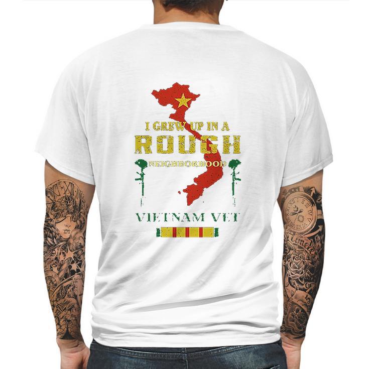 I Grew Up In A Rough Neighborhood Vietnam Veterans Mens Back Print T-shirt