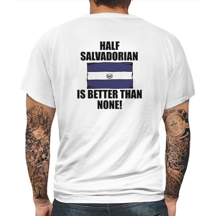 Half Salvadorian Is Better Than None Infant Mens Back Print T-shirt