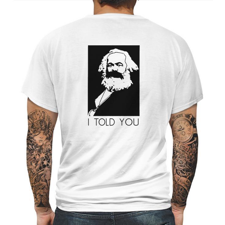 Karl Marx I Told You Shirt Mens Back Print T-shirt