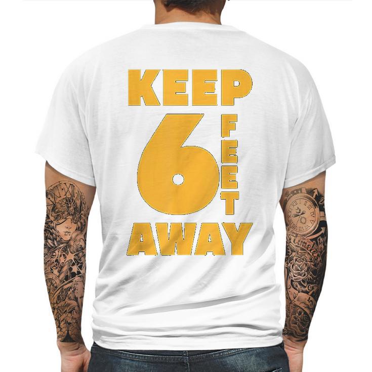 Keep 6 Feet Away Ft Social Distancing Antisocial Mens Back Print T-shirt