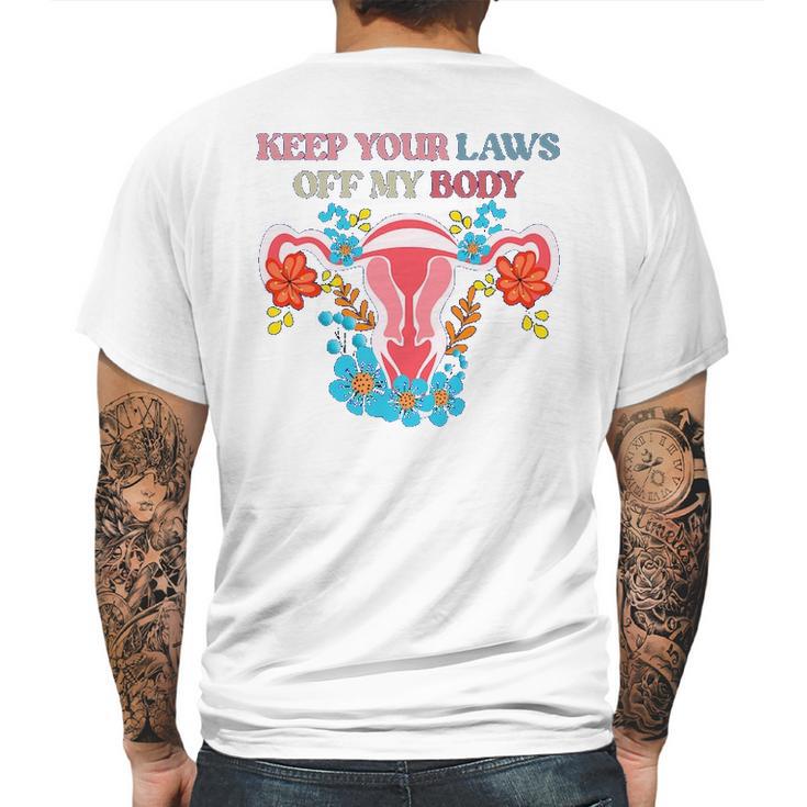 Keep Your Laws Off My Body Protect Roe V Wade 1973 Abortion Is Healthcare Keep Abortion Safe & Legal  Abortion Rights Mens Back Print T-shirt