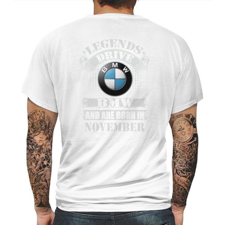 Legends Drive Bmw And Are Born In November Mens Back Print T-shirt