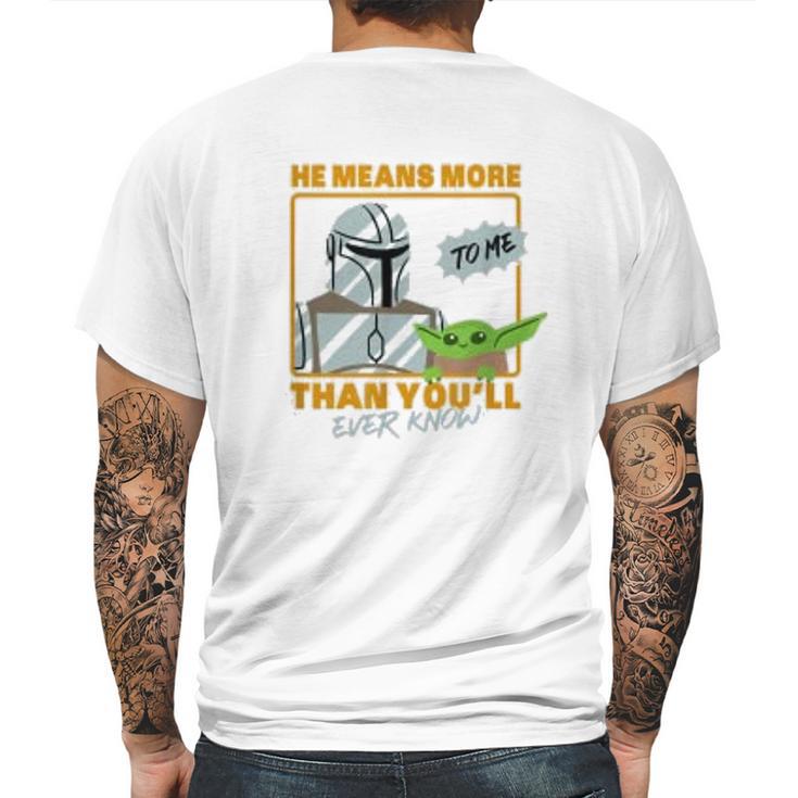 The Mandalorian The Child He Means More To Me Than You Know Mens Back Print T-shirt