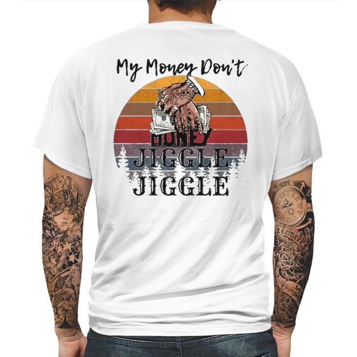 My Money Don’T Jiggle It Folds  Tiktok Trending My Money Don’T Jiggle Jiggle  Holiday  Sweat Mens Back Print T-shirt