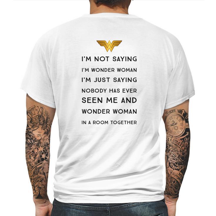 Im Not Saying Im Wonder Woman Mens Back Print T-shirt