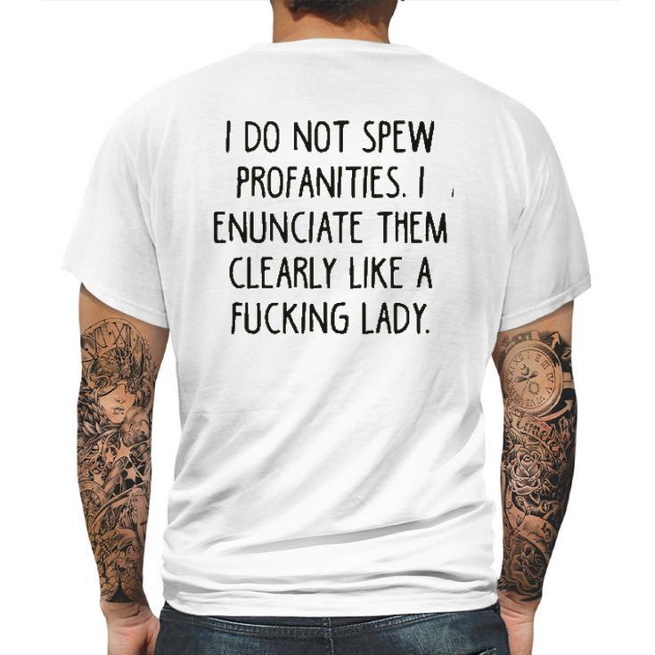 I Do Not Spew I Enunciate Them Clearly Good Gift Mens Back Print T-shirt