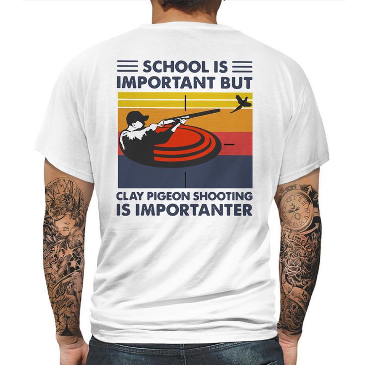 School Is Important But Clay Pigeon Shooting Is Importanter Vintage Shirt Mens Back Print T-shirt