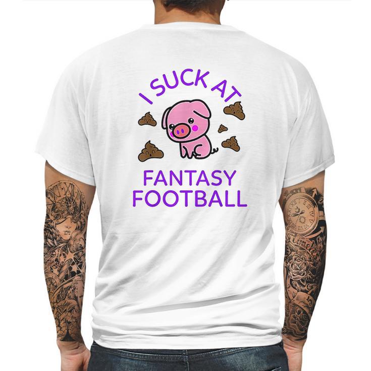 I Sck At Fantasy Football Funny Pig And Poops Loser Mens Back Print T-shirt