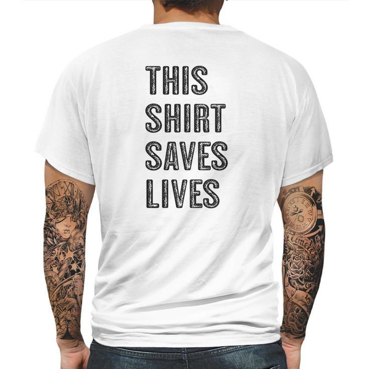 This Shirt Saves Lives Mens Back Print T-shirt