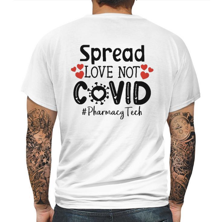 Spread Love Not Cov Pharmacy Tech Mens Back Print T-shirt